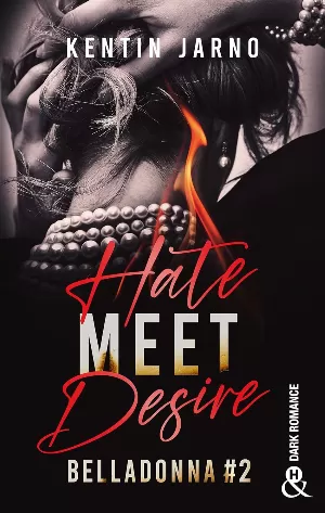 Kentin Jarno - Belladonna, Tome 2 : Hate Meet Desire